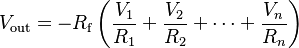 V_{\text{out}} = -R_{\text{f}} \left( \frac{V_1}{R_1} + \frac{V_2}{R_2} + \cdots + \frac{V_n}{R_n} \right)