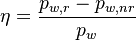  \eta = \frac{p_{w,r} - p_{w, nr}}{p_w}