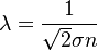 \lambda = \frac{1}{\sqrt 2 \sigma n}