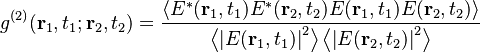 g^{(2)}( \mathbf{r}_1,t_1;\mathbf{r}_2,t_2)= \frac{\left \langle E^*(\mathbf{r}_1,t_1)E^*(\mathbf{r}_2,t_2)E(\mathbf{r}_1,t_1)E(\mathbf{r}_2,t_2) \right \rangle}{\left \langle\left | E(\mathbf{r}_1,t_1)\right |^2 \right \rangle \left \langle \left |E(\mathbf{r}_2,t_2)\right |^2 \right \rangle }