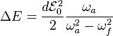 \Delta E=\frac{d\mathcal{E}_0^2}{2} \frac{\omega_a}{\omega^2_a-\omega^2_f}